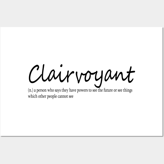 clairvoyant (n.) a person who says they have powers to see the future or see things which other people cannot see Wall Art by Midhea